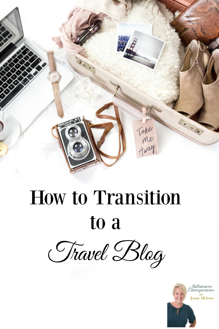 How to Transition to a Travel Blog