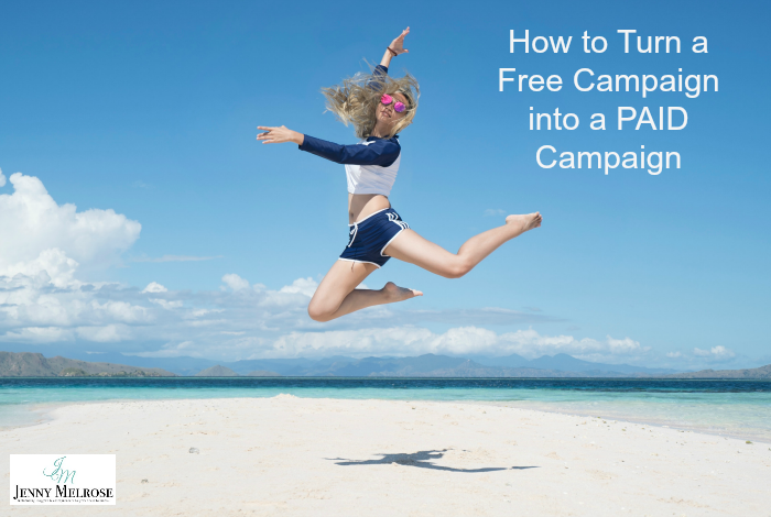 How to Turn a Free Campaign into a PAID Campaign