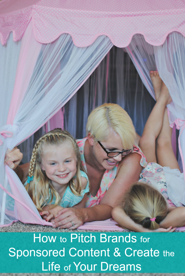 a photo of a woman and her 2 daughters in a canopy with the text How to Pitch Brands for Sponsored Content and Create the Life of Your Dreams