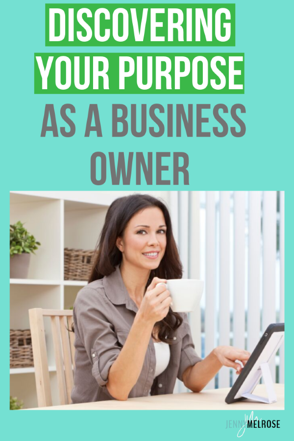 Discovering your Purpose as a Business Owner can make all the difference in your success #bloggingtips #entrepreneurs #beginningblogging