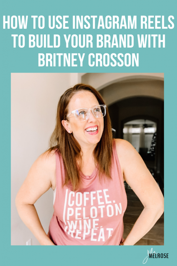 How to Use Instagram Reels to Build Your Brand with Britney Crosson