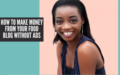 How to Make Money from Your Food Blog Without Ads