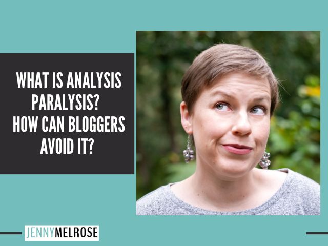 What is Analysis Paralysis & How can Bloggers Avoid it