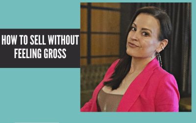 How to Sell without Feeling Gross
