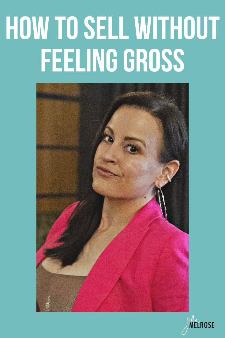 How to Sell without Feeling Gross with Melanie Childers 