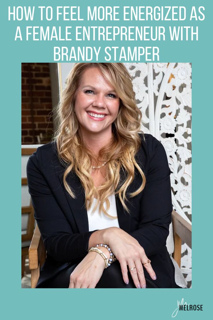 Discover practical tips and insights from Brandy Stamper on how to feel more energized as a female entrepreneur by maintaining balance.