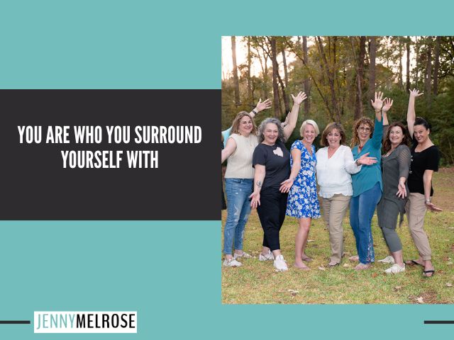 You are Who You Surround Yourself With
