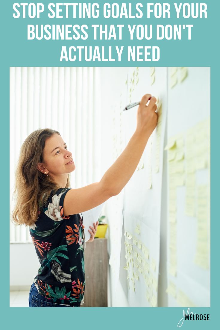 Stop Setting Goals for Your Business That You Don't Actually Need